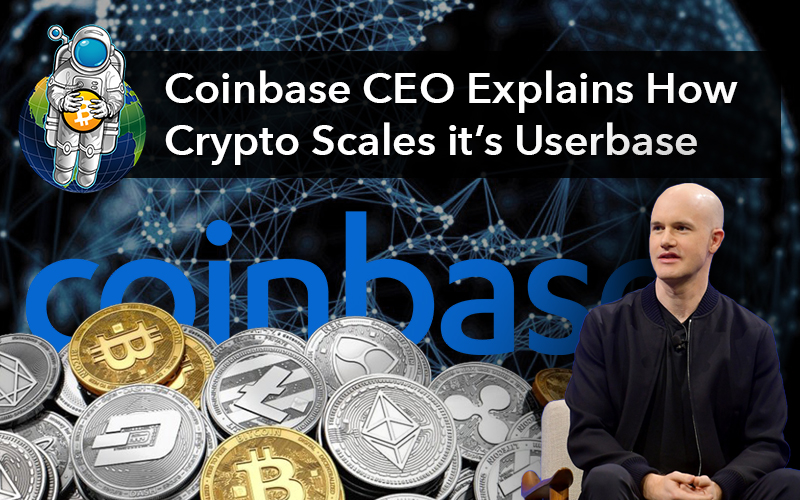 Coinbase CEO Explains How Crypto Scales it’s Userbase