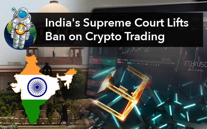 India’s Supreme Court Lifts Ban on Crypto Trading