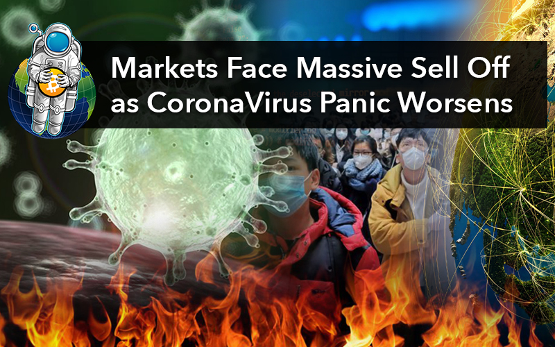 Markets Face Massive Sell Off as CoronaVirus Panic Worsens