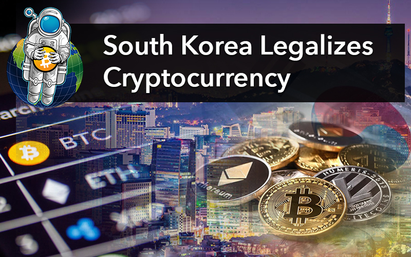 South Korea Legalizes Cryptocurrency