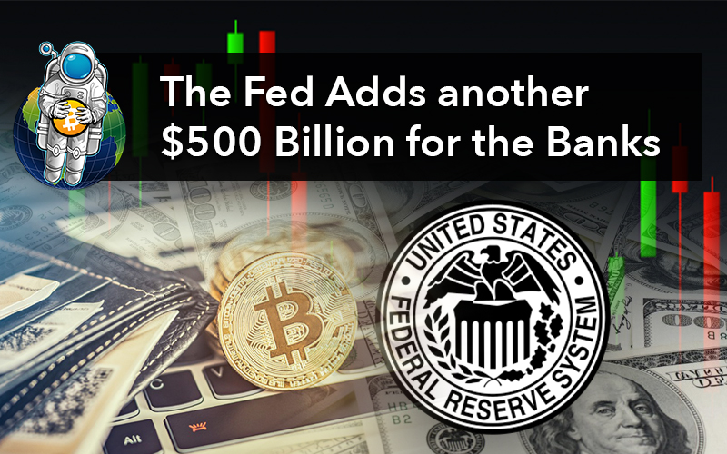 The Fed Adds another $500 Billion for the Banks