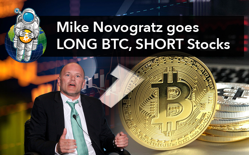 Mike Novogratz goes LONG BTC, SHORT Stocks