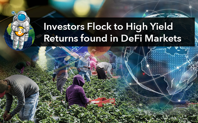 Investors Flock to High Yield Returns found in DeFi Markets