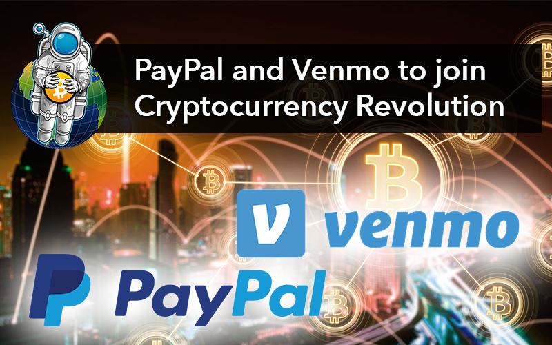 PayPal and Venmo to join Cryptocurrency Revolution