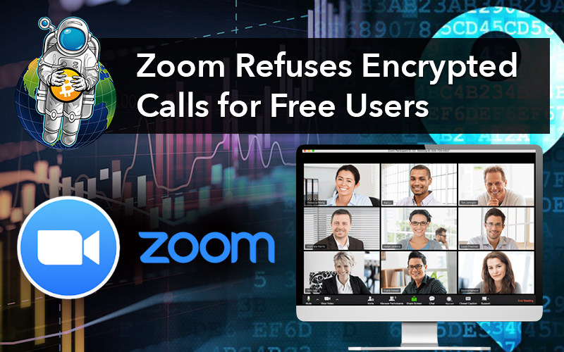 Zoom Refuses Encrypted Calls for Free Users