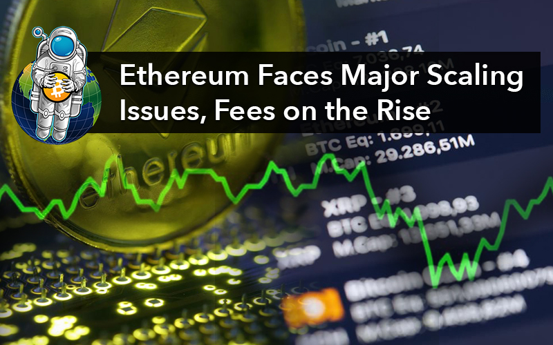 Ethereum Faces Major Scaling Issues, Fees on the Rise