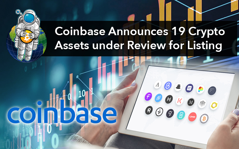 Coinbase Announces 19 Crypto Assets under Review for Listing