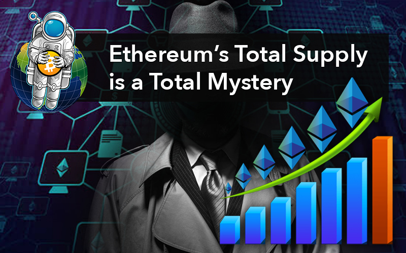 Ethereum’s Total Supply is a Total Mystery