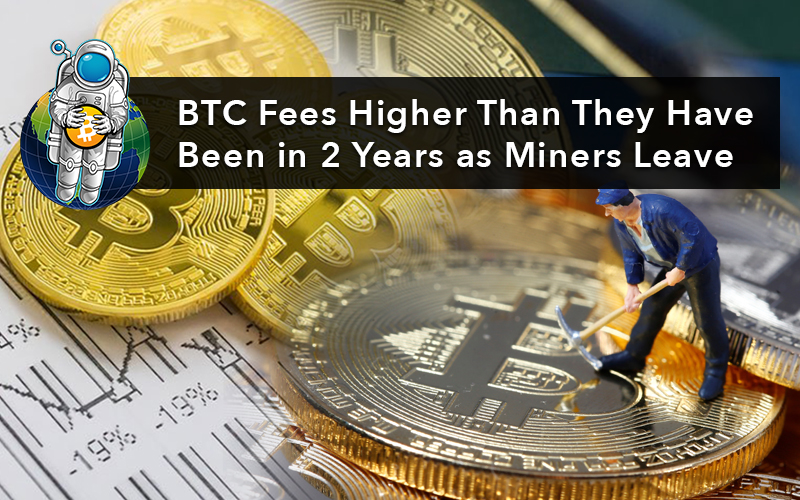 BTC Fees Higher Than They Have Been in 2 Years as Miners Leave