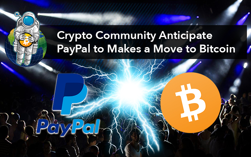 Crypto Community Anticipate PayPal to Make a Move to Bitcoin