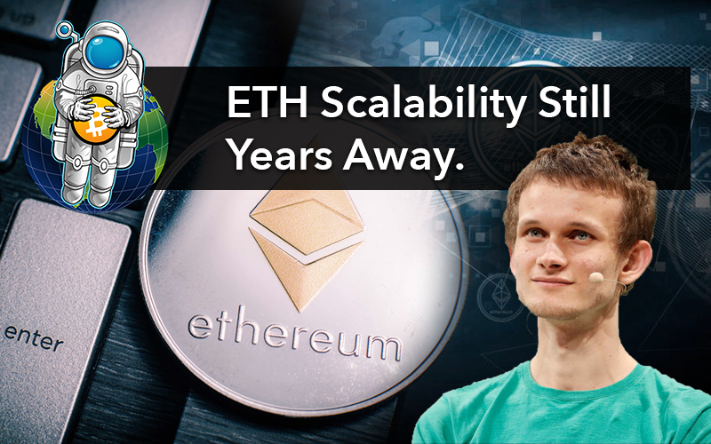 ETH Scalability Still Years Away.