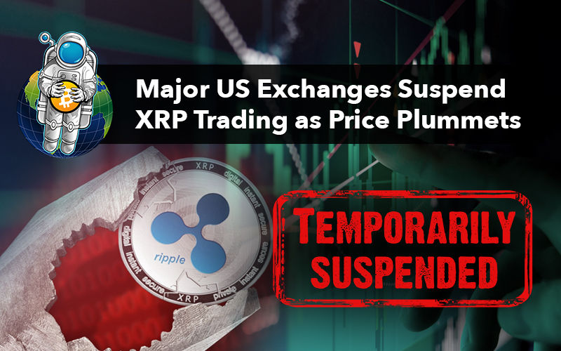 Major US Exchanges Suspend XRP Trading as Price Plummets