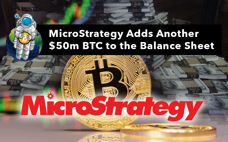 MicroStrategy Adds Another $50m BTC to the Balance Sheet