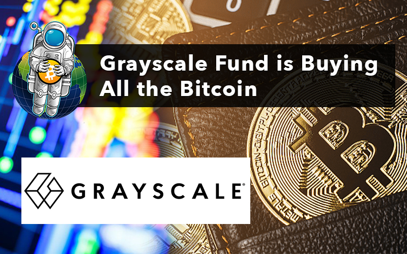 Grayscale Fund is Buying All the Bitcoin