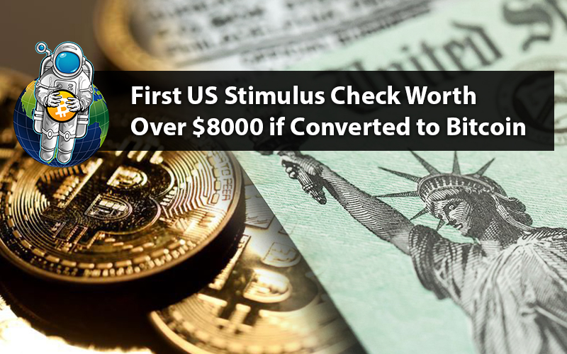 First US Stimulus Check Worth Over $8000 if Converted to Bitcoin