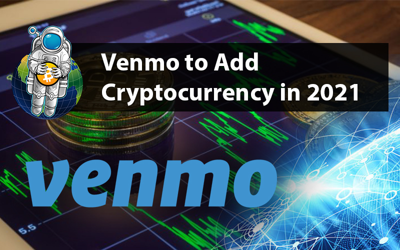 Venmo to Add Cryptocurrency in 2021