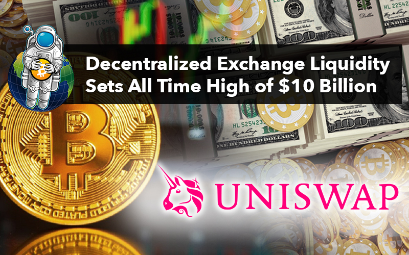 Decentralized Exchange Liquidity Sets All Time High of $10 Billion
