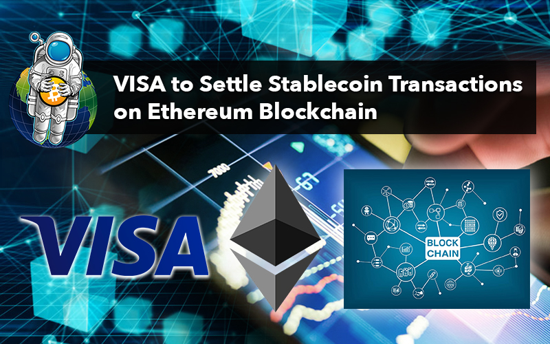 VISA to Settle Stablecoin Transactions on Ethereum Blockchain