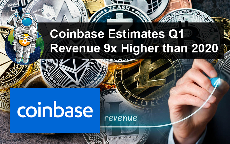 Coinbase Estimates Q1 Revenue 9x Higher than 2020