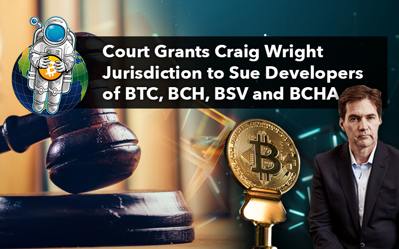 Court Grants Craig Wright Jurisdiction to Sue Developers of BTC, BCH, BSV and BCHA